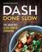 Dash Done Slow: The Dash Diet Slow Cooker Cookbook by Karen Frazier
