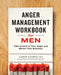 Anger Management Workbook for Men: Take Control of Your Anger and Master Your Emotions by Aaron Karmin