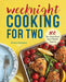 Weeknight Cooking for Two: 100 Five-Ingredient Super Simple Suppers by Kenzie Swanhart