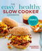 The Easy & Healthy Slow Cooker Cookbook: Incredibly Simple Prep-And-Go Whole Food Meals by Shannon Epstein