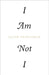 I Am Not I by Jacob Needleman