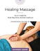 Healing Massage: An A-Z Guide for More Than Forty Medical Conditions: For Professional and Home Use by Maureen Abson