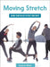 Moving Stretch: Work Your Fascia to Free Your Body by Suzanne Wylde