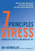 The 7 Principles of Stress: Extend Life, Stay Fit, and Ward Off Fat--What You Didn't Know about How Stress Can Reboot Your Mind, Energy, and Sex Life by Ori Hofmekler