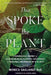 Thus Spoke the Plant: How Listening to Plants Revolutionized a Scientist's Research by Monica Gagliano
