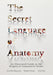 The Secret Language of Anatomy: An Illustrated Guide to Anatomical Terms by Cecilia Brassett