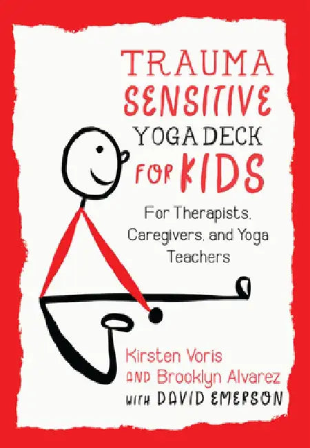 Trauma-Sensitive Yoga Deck for Kids: For Therapists, Caregivers, and Yoga Teachers by David Emerson