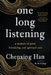 One Long Listening: A Memoir of Grief, Friendship, and Spiritual Care by Chenxing Han