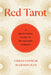 Red Tarot: A Decolonial Guide to Divinatory Literacy by Chris Marmolejo