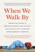 When We Walk by: Forgotten Humanity, Broken Systems, and the Role We Can Each Play in Ending Home Lessness in America by Kevin F. Adler