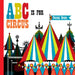 ABC Is for Circus: Hardcover Popular Edition by Patrick Hruby