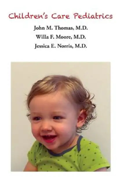 Children's Care Pediatrics - Caring For Your Baby by John Thomas