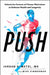 Push: Unlock the Science of Fitness Motivation to Embrace Health and Longevity by MD Metzl Jordan D., Mike Zimmerman