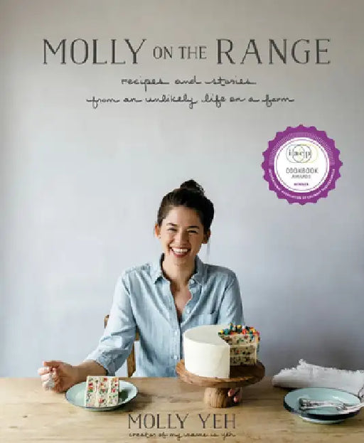 Molly on the Range: Recipes and Stories from an Unlikely Life on a Farm by Molly Yeh