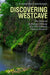 Discovering Westcave: The Natural and Human History of a Hill Country Nature Preserve by S. Christopher Caran, Elaine Davenport