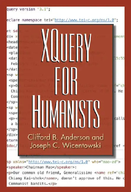 XQuery for Humanists by Clifford B. Anderson