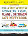 All You Need Is a Pencil: The Stuck in a Car, Plane, or Train Activity Book by Joe Rhatigan