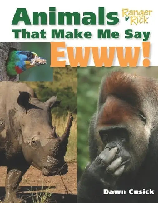 Animals That Make Me Say Ewww! by Dawn Cusick