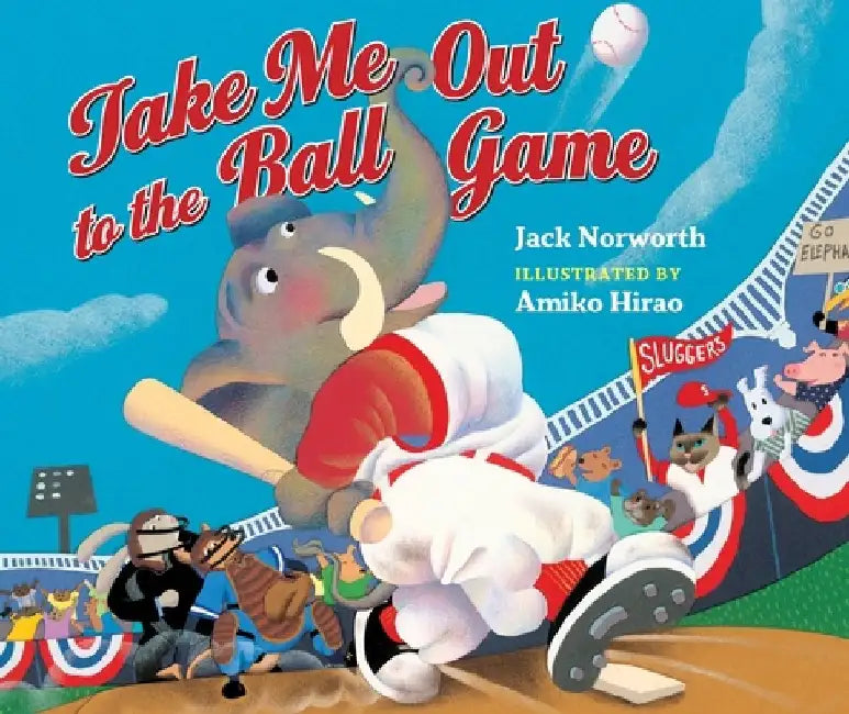 Take Me Out to the Ball Game by Jack Norworth