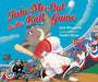 Take Me Out to the Ball Game by Jack Norworth