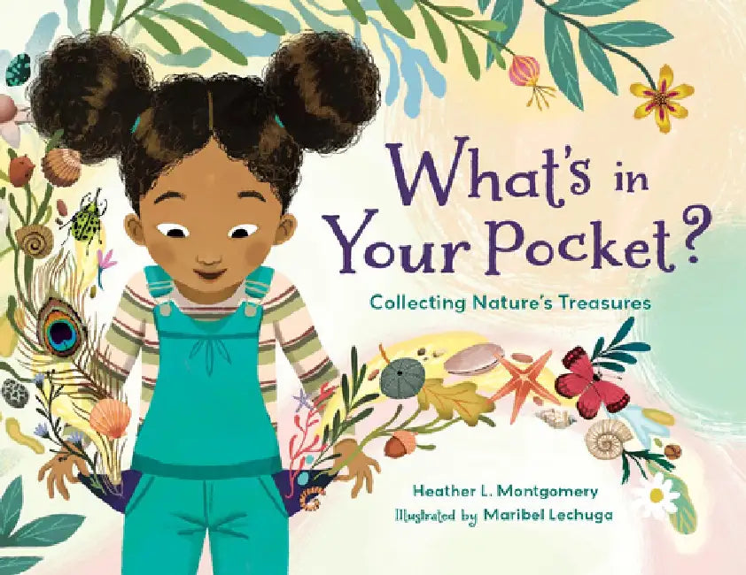 What's in Your Pocket?: Collecting Nature's Treasures by Heather L. Montgomery