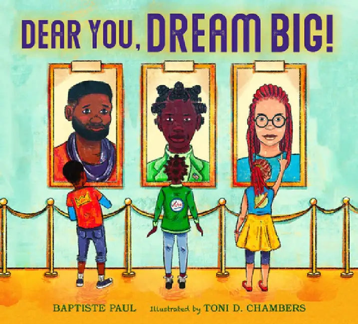 Dear You, Dream Big! by Baptiste Paul