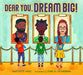 Dear You, Dream Big! by Baptiste Paul