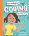 How to Explain Coding to a Grown-Up by Ruth Spiro