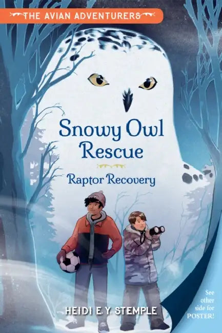 The Avian Adventurers #1: Snowy Owl Rescue: Raptor Recovery by Heidi E. Y. Stemple, Natasha Donovan