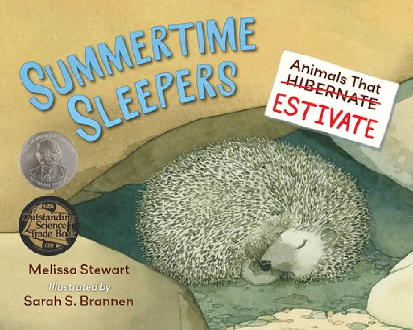 Summertime Sleepers: Animals That Estivate by Melissa Stewart