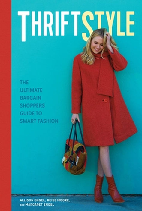 Thriftstyle: The Ultimate Bargain Shopper's Guide to Smart Fashion by Allison Engel