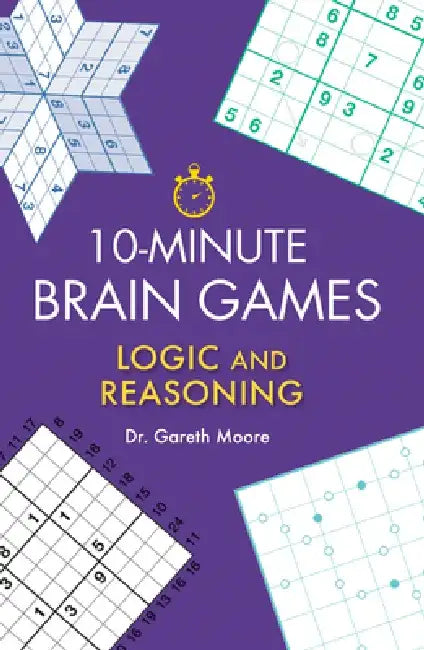 10-Minute Brain Games: Logic and Reasoning by Gareth Moore