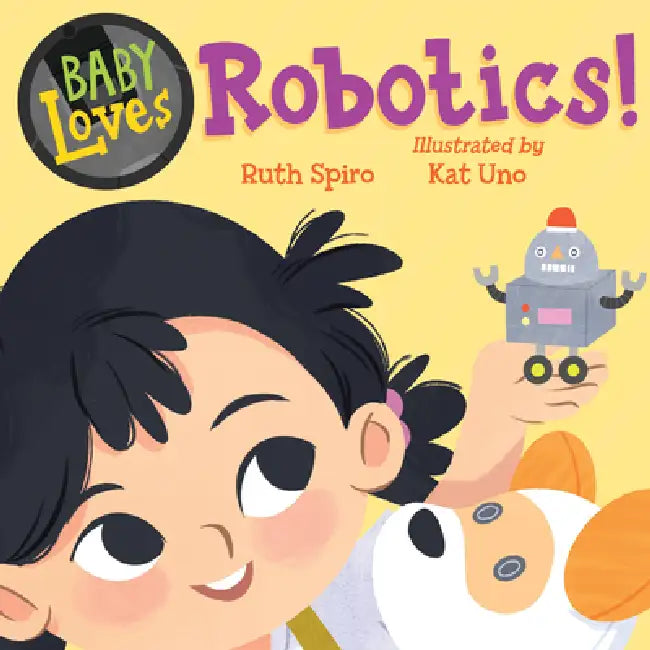 Baby Loves Robotics! by Ruth Spiro, Kat Uno