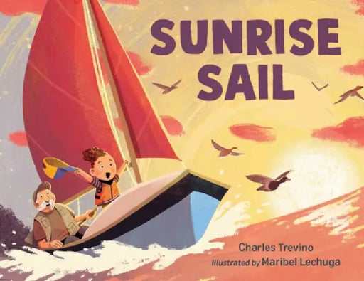 Sunrise Sail by Charles Trevino, Maribel Lechuga