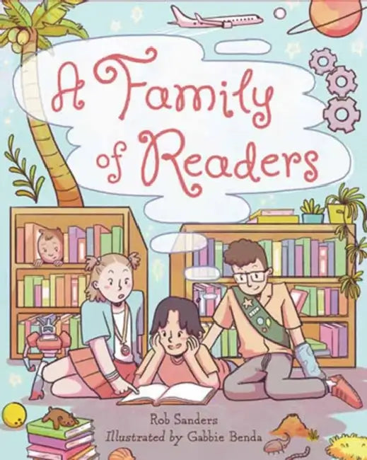 A Family of Readers by Rob Sanders, Gabbie Benda