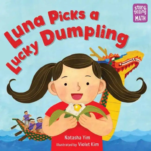 Luna Picks a Lucky Dumpling by Natasha Yim, Violet Kim