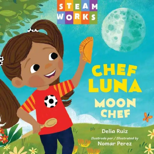 Chef Luna / Moon Chef (Spanish Bilingual Edition) by Delia Ruiz, Nomar Perez, Delia Ruiz