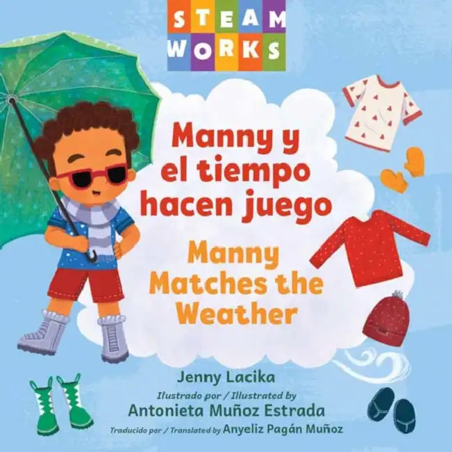Manny Y El Tiempo Hacen Juego / Manny Matches the Weather (Spanish Bilingual Edition) by Jenny Lacika, Antonieta Muñoz Estrada, Anyeliz Pagan Munoz