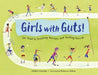 Girls with Guts!: The Road to Breaking Barriers and Bashing Records by Debbie Gonzales, Rebecca Gibbon