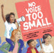 No Voice Too Small: Fourteen Young Americans Making History by Lindsay H. Metcalf, Keila V. Dawson, Jeanette Bradley