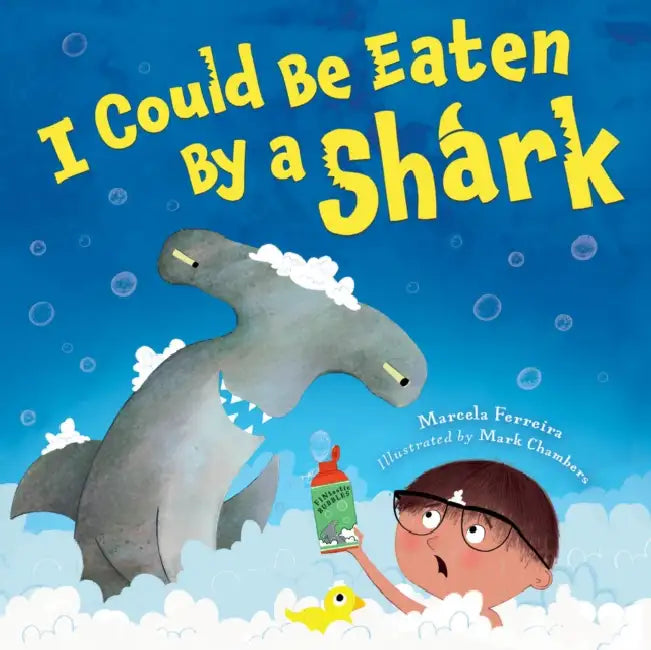 I Could Be Eaten by a Shark by Marcela Ferreira, Mark Chambers
