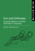 Fun and Software: Exploring Pleasure, Paradox and Pain in Computing by Olga Goriunova