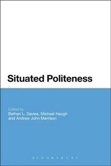 Situated Politeness by Bethan L. Davies