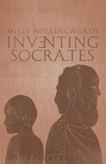 Inventing Socrates by Miles Hollingworth