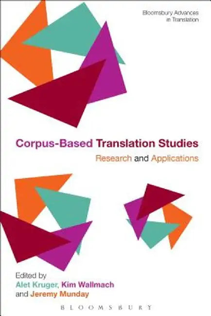 Corpus-Based Translation Studies: Research and Applications by Alet Kruger