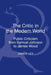 The Critic in the Modern World: Public Criticism from Samuel Johnson to James Wood by James Ley
