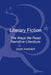 Literary Fiction: The Ways We Read Narrative Literature by Geir Farner
