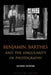 Benjamin, Barthes and the Singularity of Photography by Kathrin Yacavone