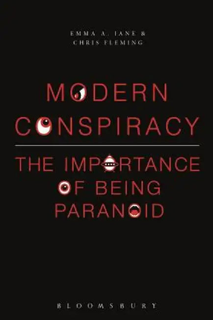 Modern Conspiracy: The Importance of Being Paranoid by Chris Fleming
