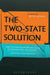 The Two-State Solution: The Un Partition Resolution of Mandatory Palestine - Analysis and Sources by Ruth Gavison